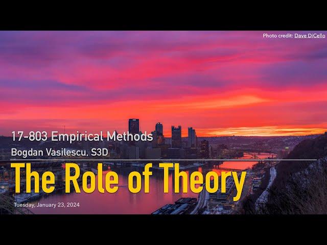 Methods L03 - The Role of Theory [CMU 17803 Empirical Methods - Spring 2024]