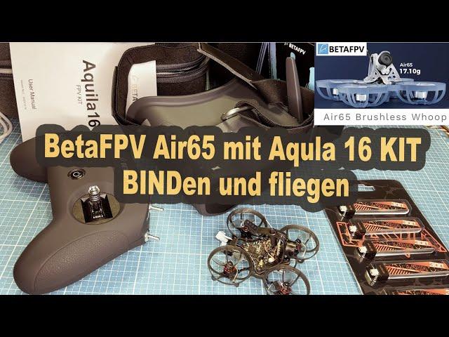 BetaFPV Air65 mit Aquila 16 KIT fliegen - bind ELRS Whoop