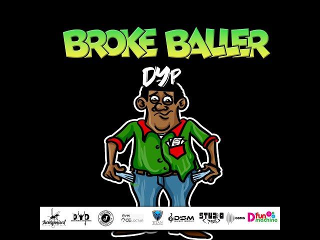 DYP - Broke Baller