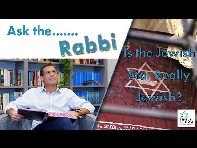 Ask the Rabbi: Is the Jewish Star Really Jewish?