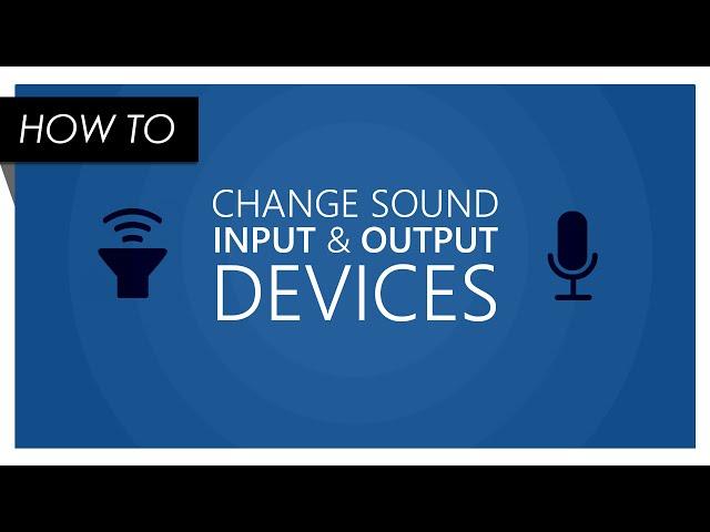 How to Control Sound Input and Output Devices in Windows 10