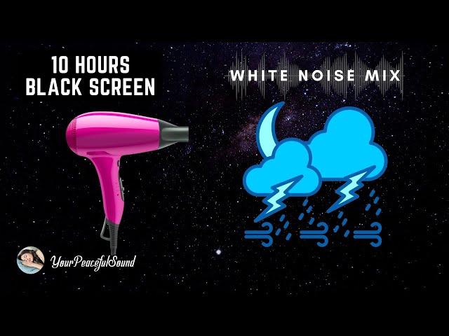 10 Hour Mix of HAIR DRYER and RAIN with THUNDER and WIND Sounds | White Noise - Black Screen