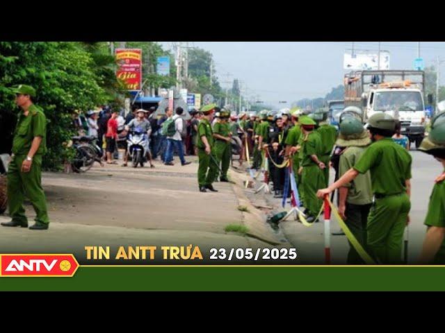 Tin tức an ninh trật tự nóng, thời sự Việt Nam mới nhất 24h trưa ngày 23/5 | ANTV