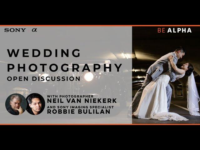 SONY MIRRORLESS MONDAY – Wedding Photography Open Discussion with Neil van Niekerk & Robbie Bulilan