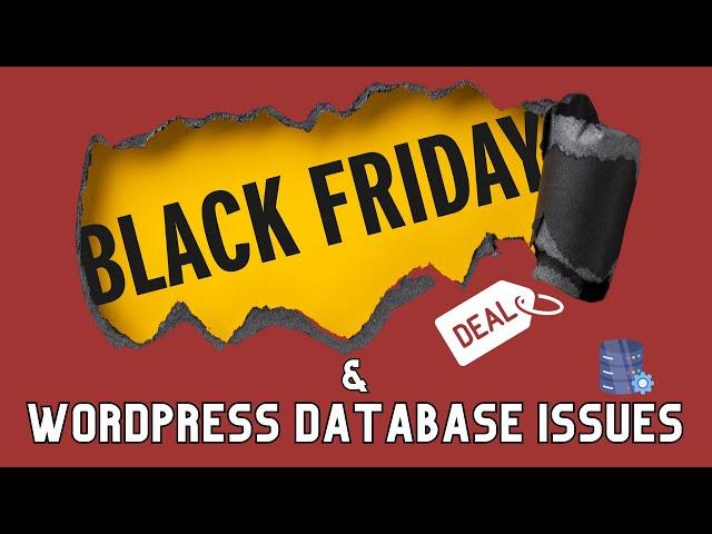 BlackFriday Deals & Wordpress Database Issues