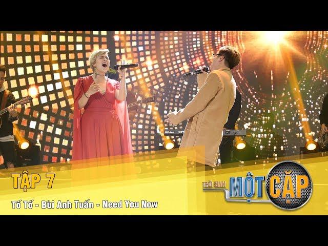 Trời Sinh Một Cặp mùa 2 Tập 7 | Tố Tố - Bùi Anh Tuấn - Need you now | VTV3