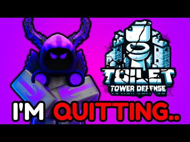 I'M QUITTING TOILET TOWER DEFENSE..