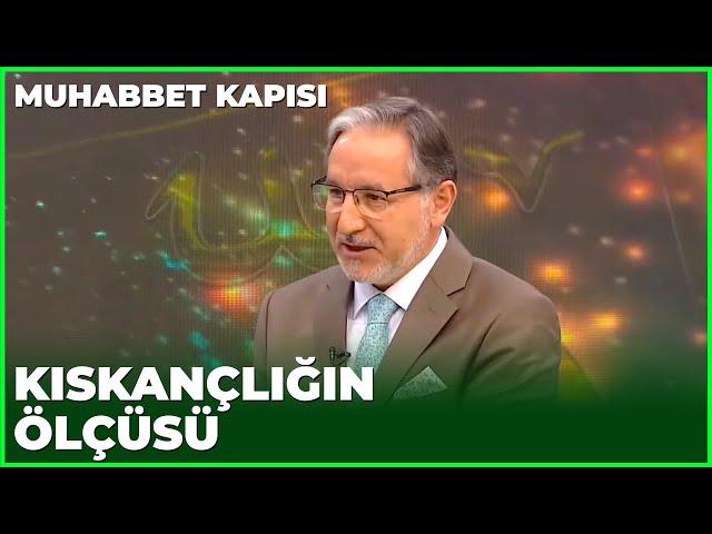 Eşler Birbirini Kıskanmalı Mı? - Prof. Dr. Mustafa Karataş ile Muhabbet Kapısı