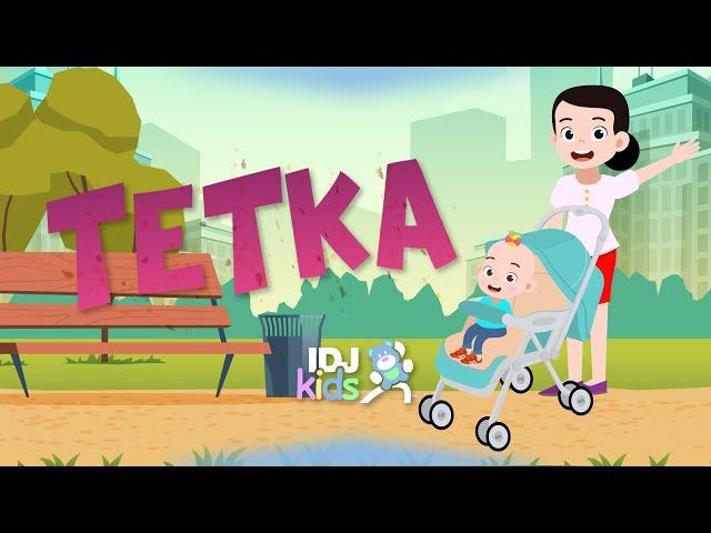 TETKA // NAJLEPSE DECIJE PESME // @IDJKids