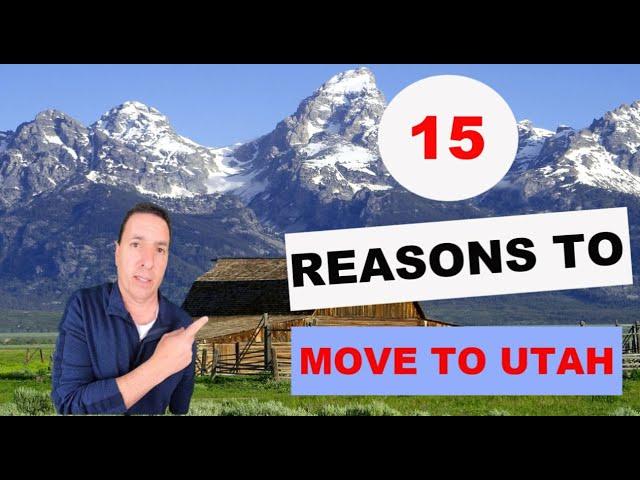 Moving to Utah? 15 Reasons Why You Should