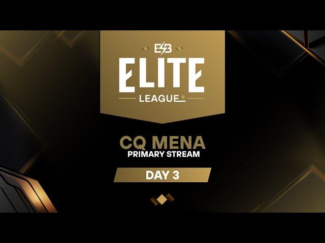 [EN] Elite League: MENA Closed Qualifier [Day 3]