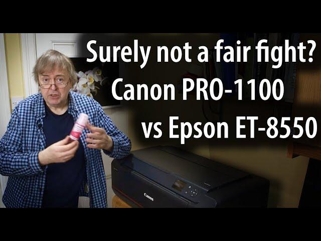 Which is the best printer? Epson et-8550 vs Canon PRO-1100. Surely it's not a fair fight?