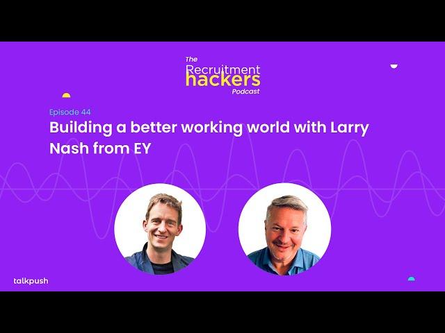 Building a Better Working World with Larry Nash from EY