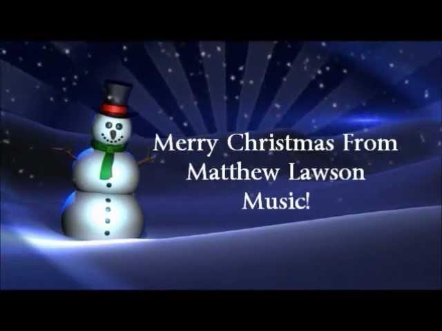 A Matthew Lawson Music Christmas!