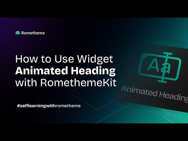 How to Use Animated Heading Widget Using RomethemeKit for Elementor Page Builder