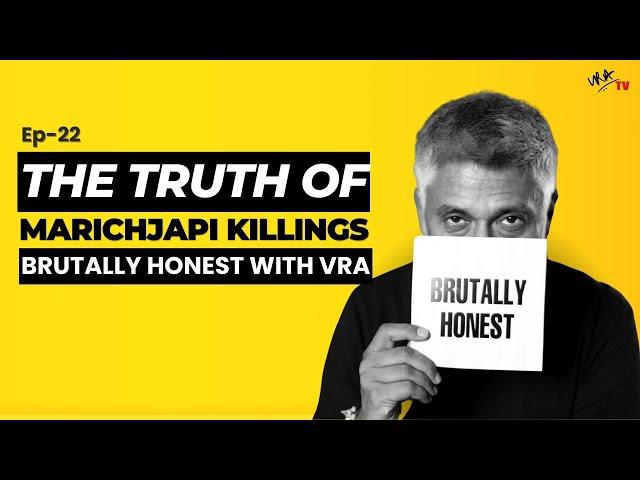 EP-22 The Truth of Marichjapi Killings #BrutallyHonest with Vivek Agnihotri