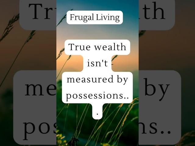 FRUGAL Living Minimalism Quotes| True Wealth isn't.. #shorts  #frugalliving #frugalmom