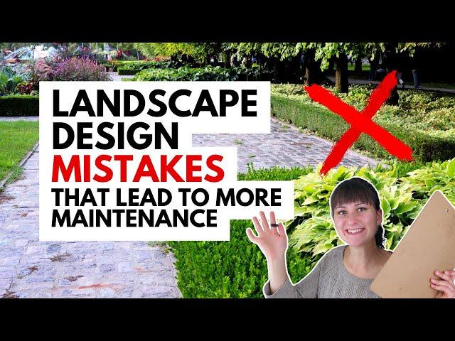 Landscaping Mistakes that Lead to More Maintenance ~ Low Maintenance Landscape Design Tips