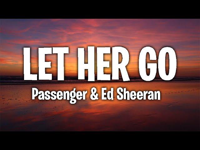 Passenger & Ed Sheeran - Let Her Go (Lyrics/Letra)