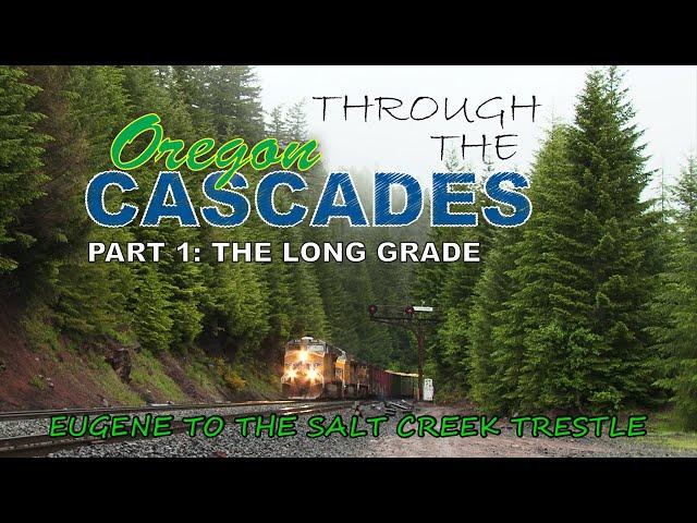 The Long Grade | Union Pacific's Cascade Line | Part 1