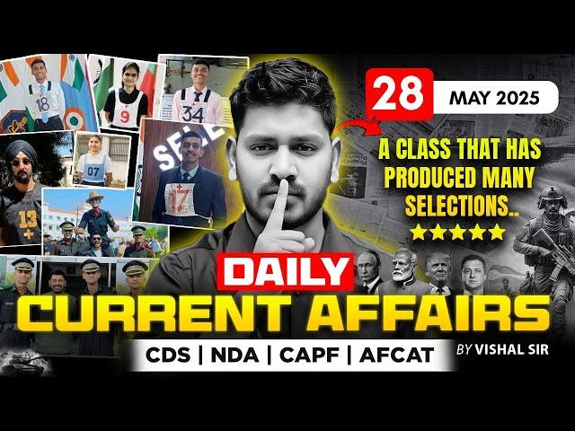 28 May 2025 Daily Current Affairs by Vishal Sir | NDA, CDS, CAPF, AFCAT, UPSC & Defence Exam