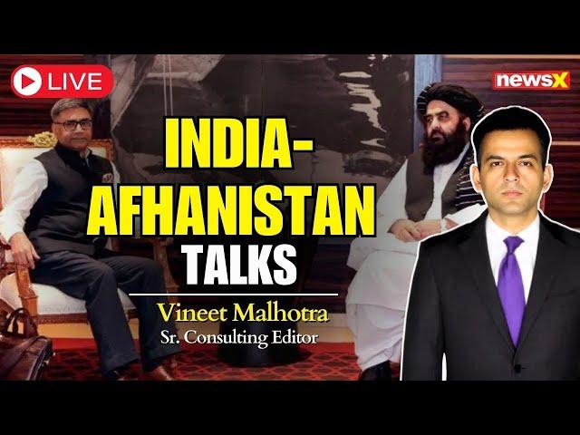 LIVE: India-Afghanistan Talks: Trouble For Pak? | Strategic Shift In South Asia | NewsX