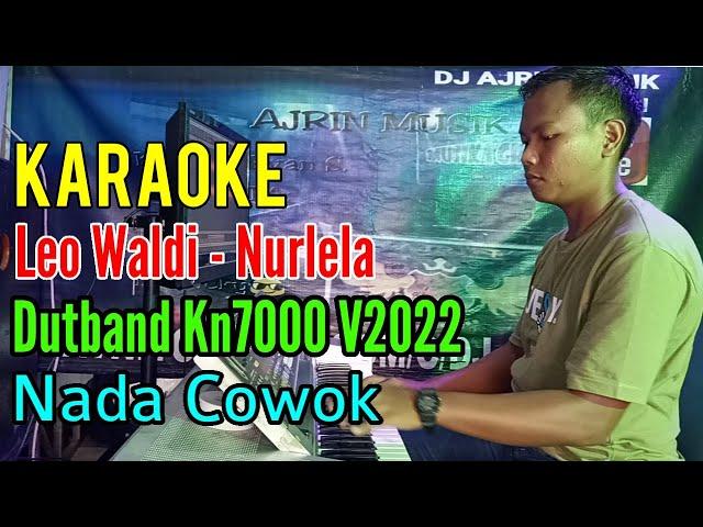 Nurlela - Leo Waldi | Dtband Kn7000 [Karaoke] Nada Pria