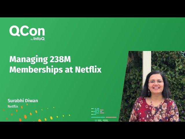 Managing 238M Memberships at Netflix