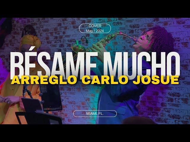 Besame mucho Cover | Carlo Josue Arreglo | Concierto Miami | Sax