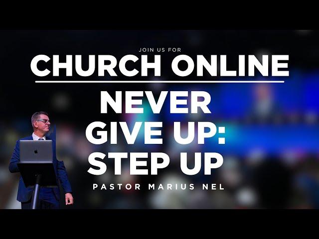 3C LIVE Sunday Service - Never Give Up: Step Up