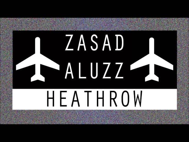 ZASAD X ALUZZ - Heathrow