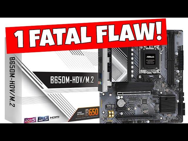 BEST CHEAP Ryzen AM5 B650 MATX Asrock B650M HDV M.2 with 1 FATAL flaw