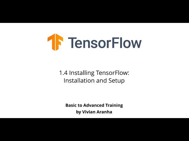 1.4 Installing TensorFlow: Installation and Setup