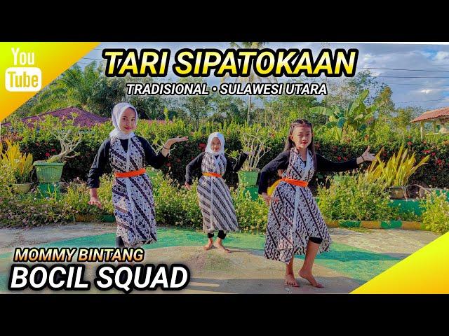 TARI SIPATOKAAN | TRADISIONAL • SULAWESI UTARA | MOMMY BINTANG | BOCIL SQUAD