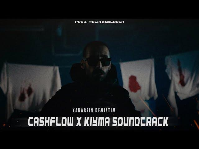 Cashflow X Kıyma Soundtrack - Yanarsın Demiştim ( Prod.  Melih Kızılboğa )