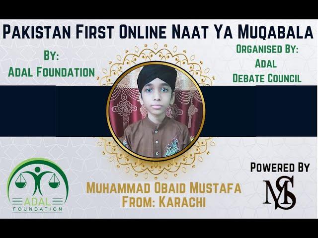 Muhammad Obaid Mustafa from Karachi Participate in Adal Pakistan First Online Naat Ya Muqabala