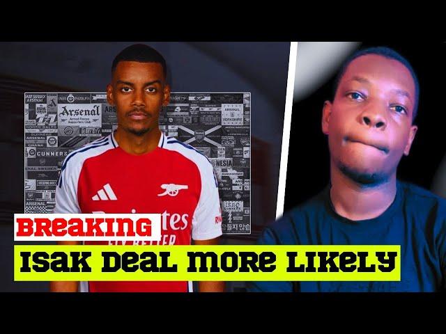 Alexander Isak MOVE To Arsenal Is VERY Likely To Happen!