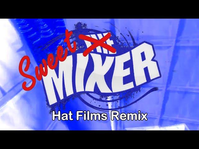 "Sweet Mixer" - Hat Films Remix