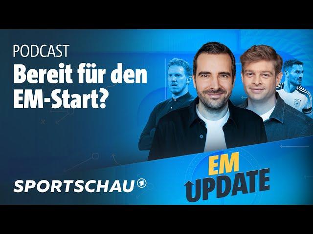 Eröffnungsspiel vs Schottland: Ist Deutschland bereit? - EM Update, der Podcast | Sportschau Fußball