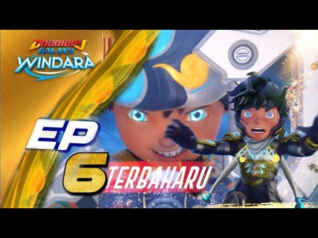 EP06 BARU - Boboiboy Galaxy Windara | KUASA BELIUNG TERKUAT