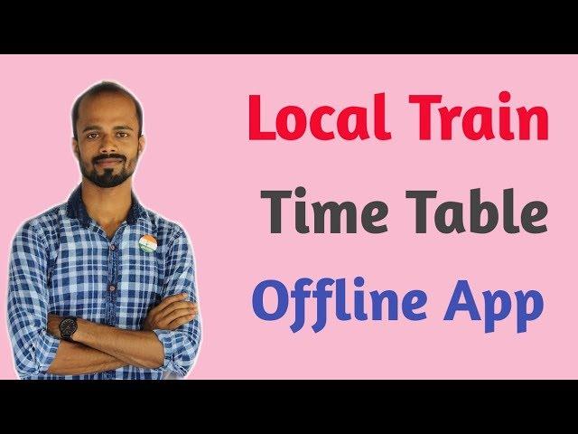 Local Train Time Table- How to Get Local Train Time Table from Offline App