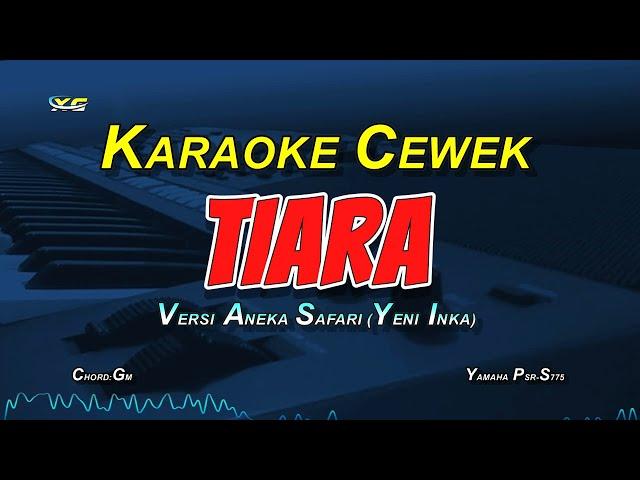 TIARA KARAOKE KOPLO NADA CEWEK -YENI INKA VERSION (ANEKA SAFARI)