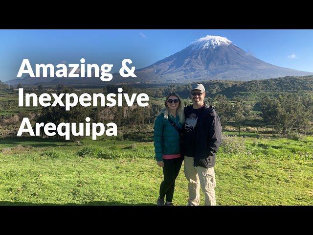 Arequipa, Peru: How Far Does Your Money Go?