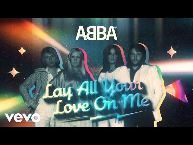 ABBA - Lay All Your Love On Me (Official Lyric Video)