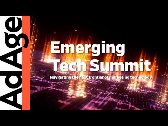 Ad Age Emerging Tech Summit: Part I