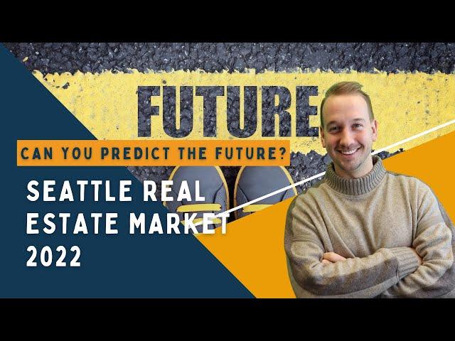 Brennen's Top Predictions for Seattle Real Estate in 2022!