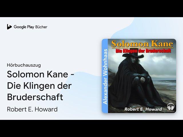 „Solomon Kane - Die Klingen der Bruderschaft“ von Robert E. Howard · Hörbuchauszug