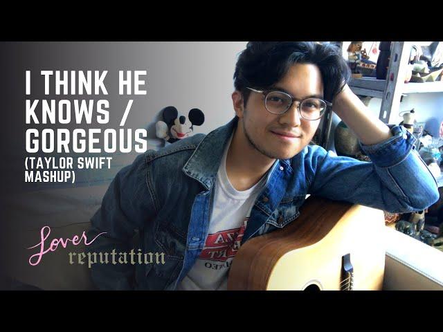 I Think He Knows/Gorgeous Mashup - Taylor Swift | Mickey Santana Cover