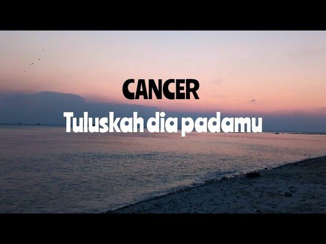 CANCER  Apakah dia tulus padamu | 07 juli 2024