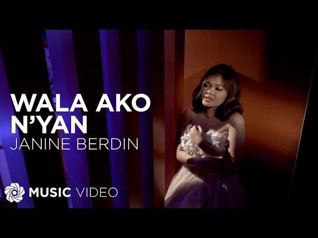 Wala Ako N'yan - Janine Berdin (Music Video)